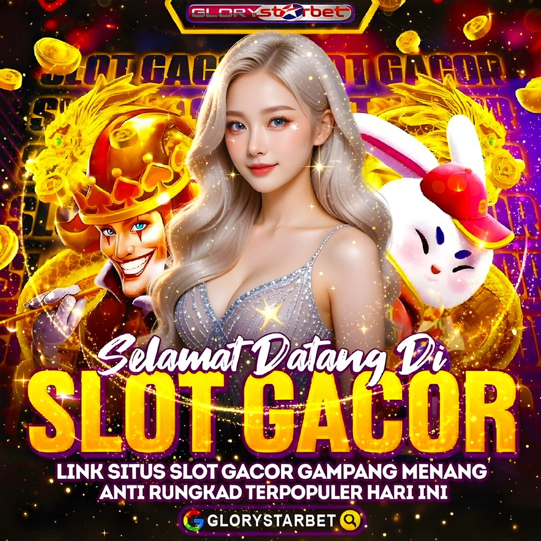 GLORYSTARBET - Koleksi Produk Perkalian X1000 Terbaik No.1 di Indonesia